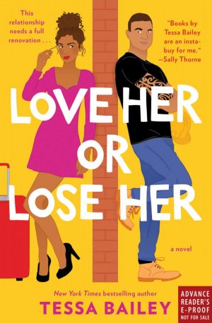 Review: Love Her or Lose Her by Tessa Bailey